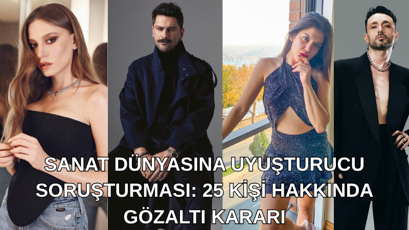 İstanbul’da yürütülen uyuşturucu soruşturması kapsamında aralarında sanat ve medya dünyasından