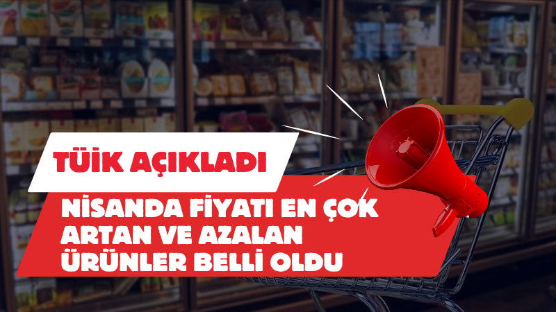 Tüketici fiyatları bazında nisanda en yüksek fiyat artışı yüzde 44,47