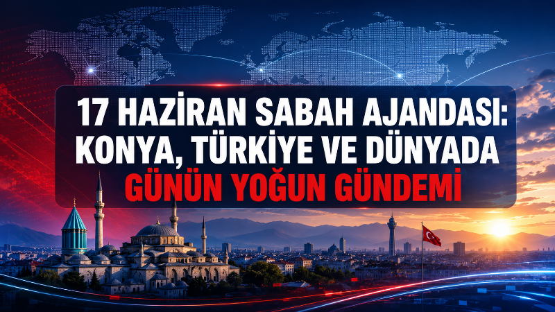 17 Haziran 2026 Çarşamba gününe Konya’da sıcak ve parçalı bulutlu