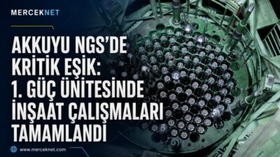 Türkiye’nin ilk nükleer güç santrali Akkuyu NGS’de 1. güç ünitesinin
