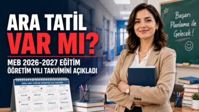 Milli Eğitim Bakanlığı, 2026-2027 eğitim öğretim yılı çalışma takvimini belirledi.