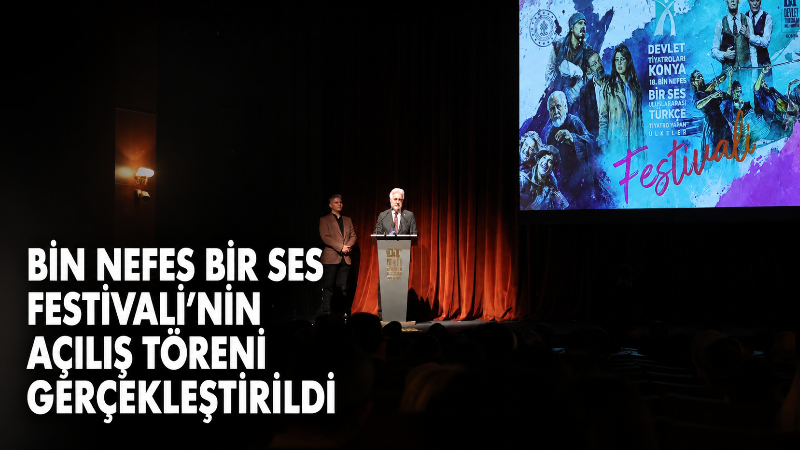 Konya Devlet Tiyatrosunun ev sahipliğinde 18’incisi düzenlenen “Bin Nefes Bir
