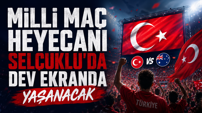 Selçuklu Belediyesi, A Milli Futbol Takımı’nın Dünya Kupası’ndaki ilk maçı