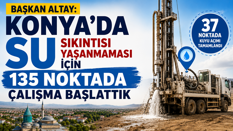 Konya Büyükşehir Belediye Başkanı Uğur İbrahim Altay, kuraklık ve iklim