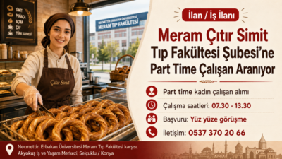 Meram Çıtır Simit, Tıp Fakültesi Şubesi’nde görevlendirilmek üzere part time