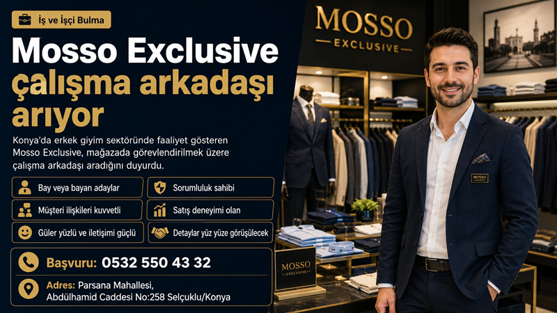 Konya’da erkek giyim sektöründe faaliyet gösteren Mosso Exclusive, mağazada görevlendirilmek