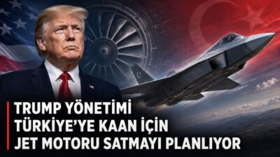 ABD Başkanı Donald Trump yönetiminin, Türkiye’nin milli muharip uçağı KAAN’da