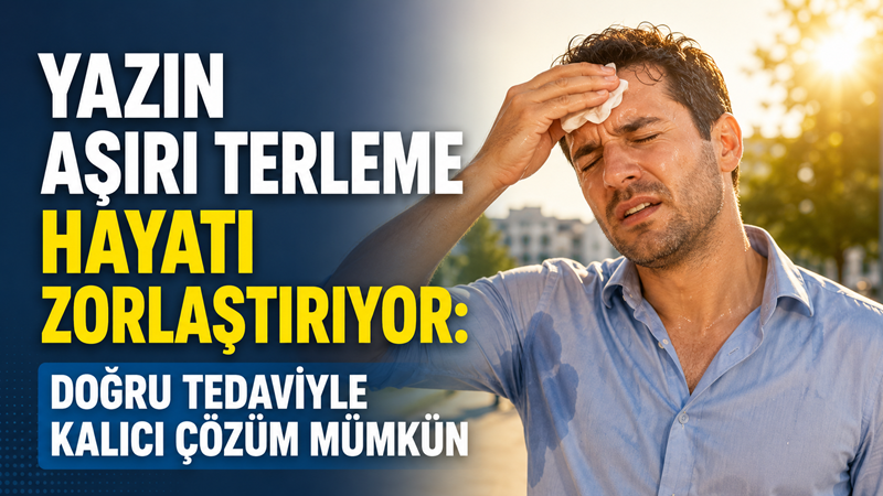 El ve koltuk altı terlemesi, özellikle yaz aylarında sosyal yaşamı,