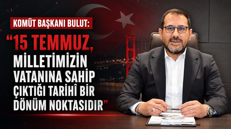 Konya Müteahhitler Birliği Başkanı Adem Bulut, 15 Temmuz Demokrasi ve