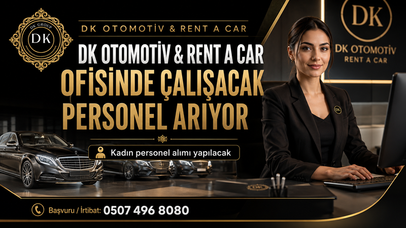 DK Otomotiv & Rent A Car tarafından paylaşılan personel ilanında,