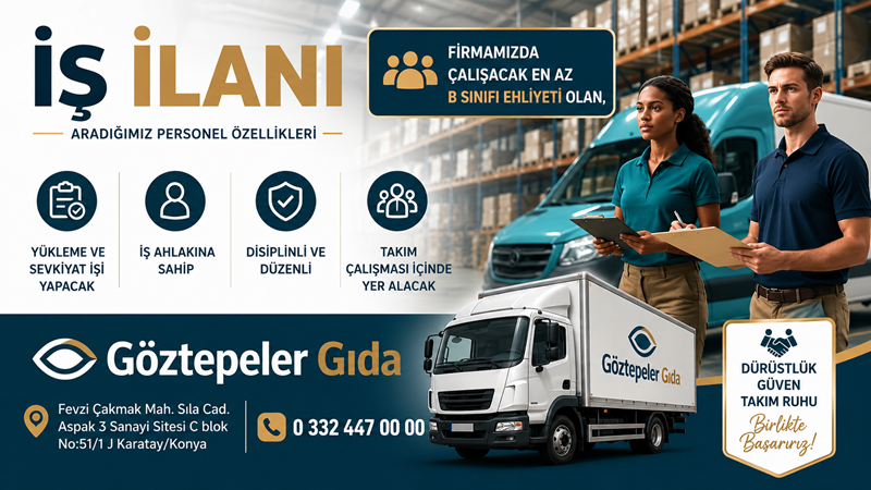 Konya’da faaliyet gösteren Göztepeler Gıda, firmada görevlendirilmek üzere en az