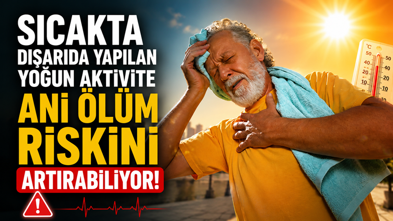 Sıcak hava dalgalarının daha sık görülmesi, kalp ve damar sağlığı