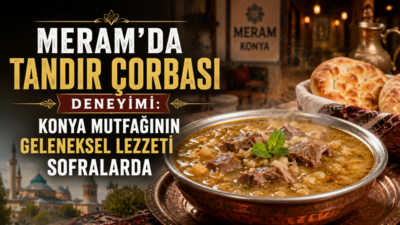 Konya’nın köklü mutfak kültüründe önemli bir yere sahip olan tandır