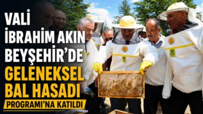 Konya Valisi İbrahim Akın, Beyşehir ilçesine bağlı Doğanbey/Ladin bölgesinde düzenlenen
