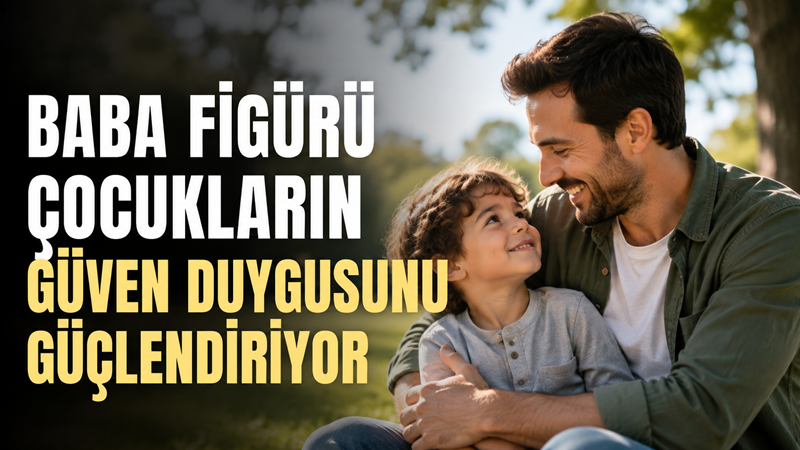Baba figürünün çocuğun dış dünyayı tanımasında belirleyici olduğunu söyleyen Unutmaz,