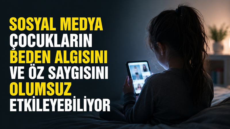 Çocuk ve ergenlerin yoğun sosyal medya kullanımı, beden algısından öz