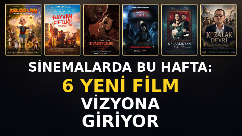 Korkudan komediye, dramdan animasyona uzanan 6 yeni yapım, 7 Ağustos