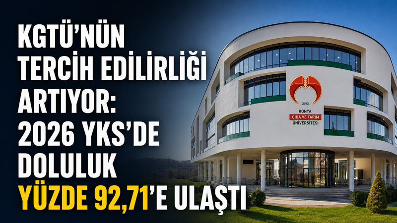 Konya Gıda ve Tarım Üniversitesi (KGTÜ), 2026 YKS yerleştirme sonuçlarına