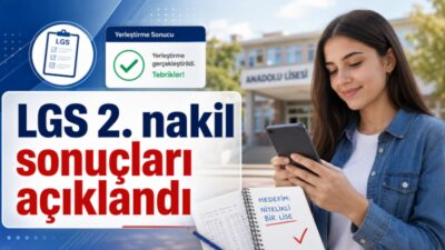 Liselere Geçiş Sistemi kapsamında gerçekleştirilen ikinci nakil tercih sürecinin sonuçları
