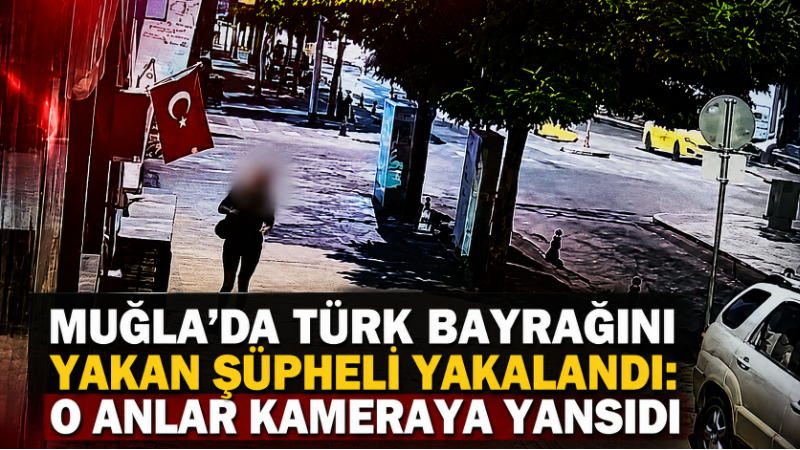 Muğla’nın Menteşe ilçesinde bir işletmenin önünde asılı Türk bayrağını çakmakla