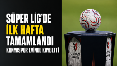 Trendyol Süper Lig’de 2026-2027 sezonunun ilk haftası 9 karşılaşmayla tamamlandı.
