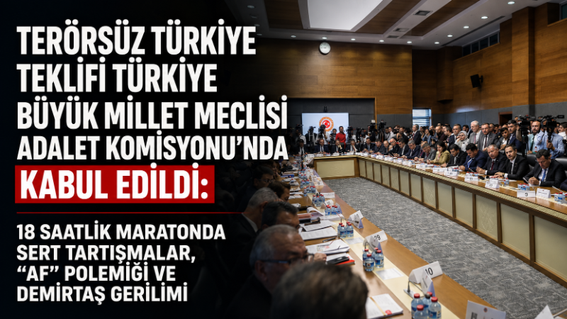 Türkiye Büyük Millet Meclisi Adalet Komisyonu, “Terörsüz Türkiye” sürecinin hukuki