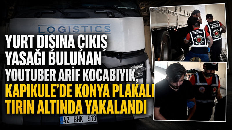 Hakkında yurt dışına çıkış yasağı bulunan ve kamuoyunda YouTuber olarak