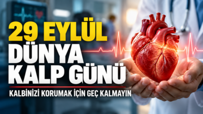 29 Eylül Dünya Kalp Günü, kalp ve damar hastalıklarına karşı
