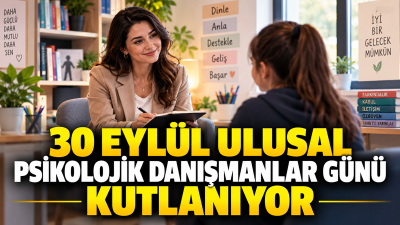 30 Eylül Ulusal Psikolojik Danışmanlar Günü, bireylerin kendilerini tanımalarına, yaşamlarındaki
