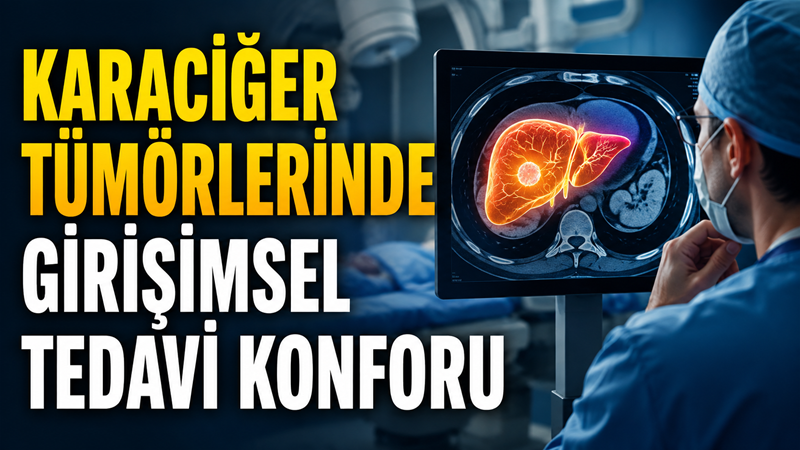 Karaciğer tümörlerinin tedavisinde kullanılan girişimsel radyoloji yöntemleri, uygun hastalarda cerrahi