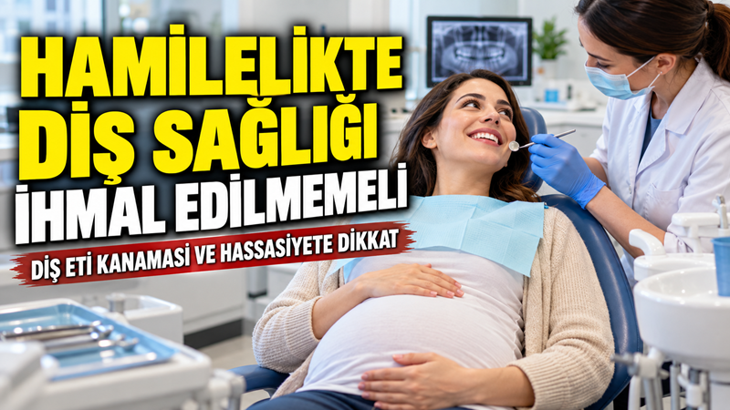 Gebelik döneminde yaşanan hormonal ve fizyolojik değişimler ağız ve diş