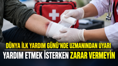 İlk yardımda doğru bilinen bazı yanlış uygulamalar, acil durumdaki kişinin