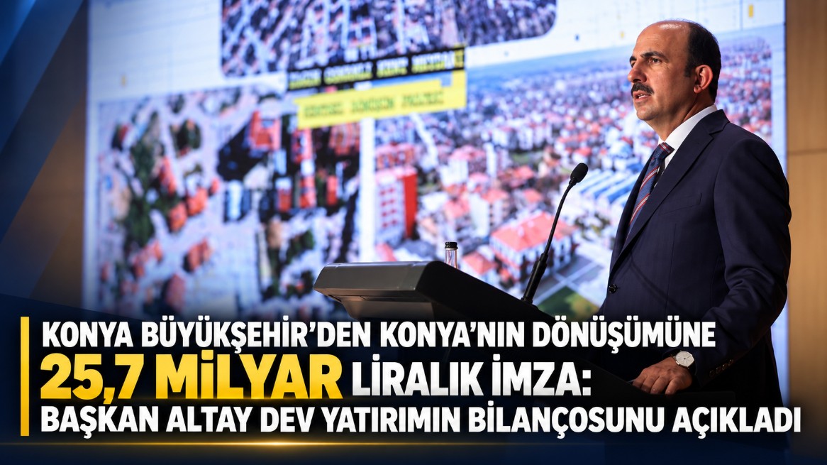 Konya Büyükşehir Belediye Başkanı Uğur İbrahim Altay, “Kamulaştırma ve Kentsel