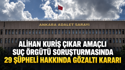 Ankara Cumhuriyet Başsavcılığı, “Alihan Kuriş çıkar amaçlı suç örgütü”ne yönelik