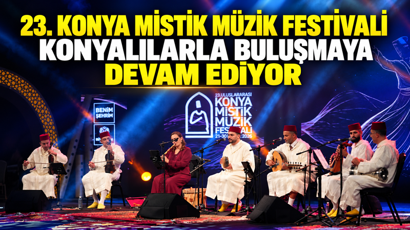 Konya Büyükşehir Belediyesi ev sahipliğinde bu yıl 23’üncüsü düzenlenen Uluslararası