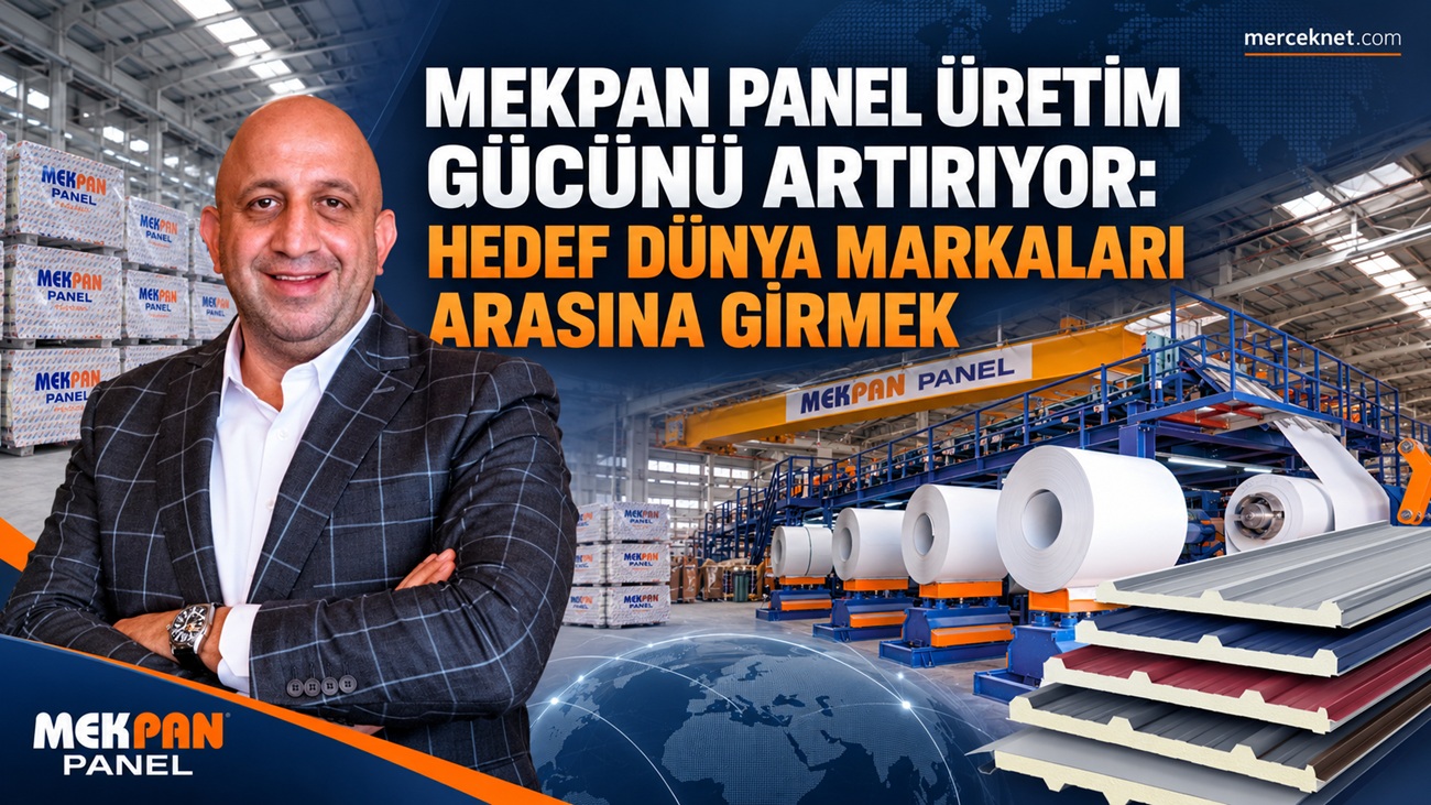 Konya’da faaliyet gösteren Mekpan Panel, yatırımlarıyla üretim kapasitesini günlük 35