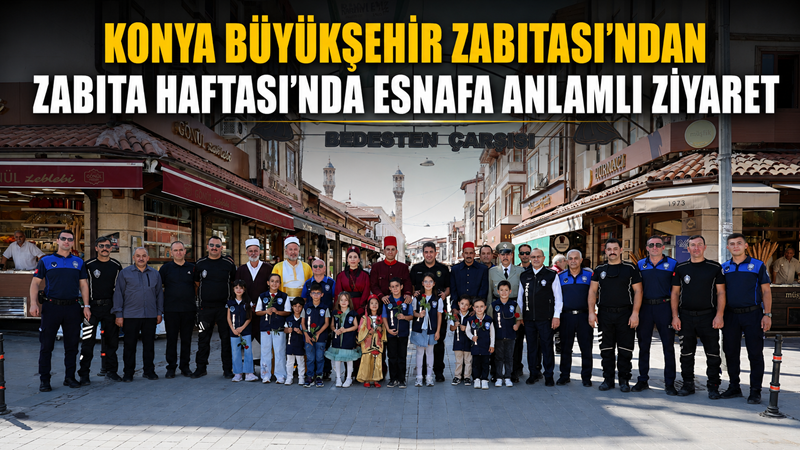 Zabıta Teşkilatı’nın 200. kuruluş yıl dönümü ve Zabıta Haftası dolayısıyla