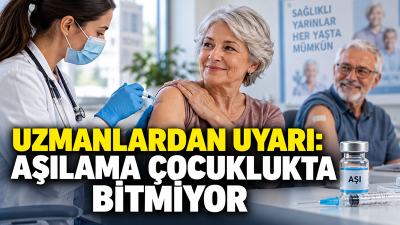 Uzmanlar, aşılamanın yalnızca çocukluk dönemine özgü olmadığını, yetişkinlikte de devam