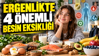 Ergenlik döneminde hızlı büyümeyle birlikte enerji, protein, vitamin ve mineral