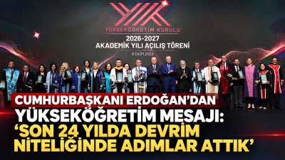 Cumhurbaşkanı Recep Tayyip Erdoğan, 2026-2027 Yükseköğretim Akademik Yıl Açılış Töreni’nde
