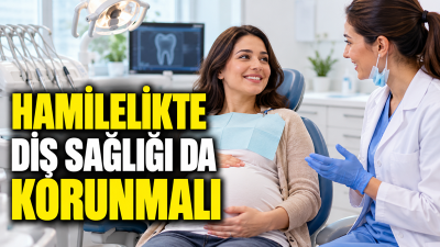Gebelikte yaşanan hormonal ve fizyolojik değişimler ağız ve diş sağlığını