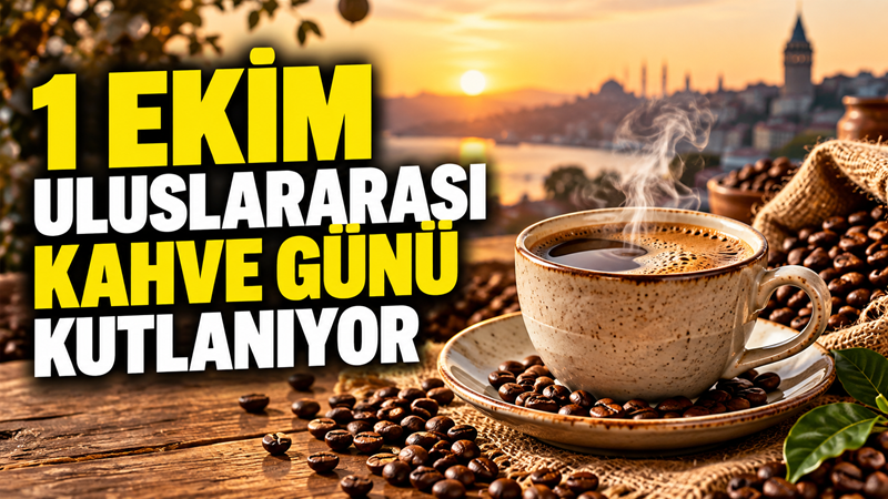 Dünyanın en çok tüketilen içeceklerinden kahve, her yıl 1 Ekim’de