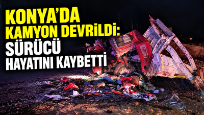 Konya’nın Kadınhanı ilçesinde pancar yüklü kamyonun şarampole devrilmesi sonucu sürücü