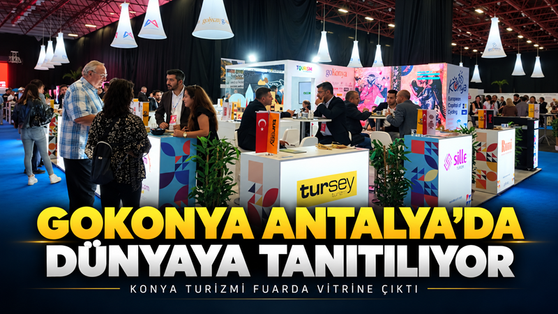 Konya Büyükşehir Belediyesi, Uluslararası Antalya Turizm Fuarı'nda GoKonya markasıyla şehrin