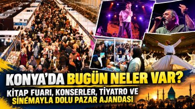 Konya'da 18 Ekim 2026 Pazar günü kültür, sanat ve eğlence