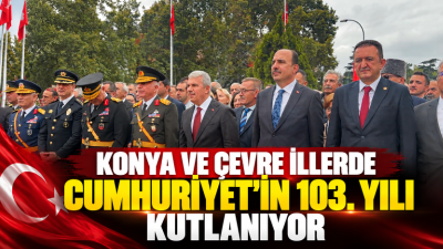 Türkiye Cumhuriyeti'nin kuruluşunun 103. yıl dönümü dolayısıyla Konya, Karaman, Aksaray