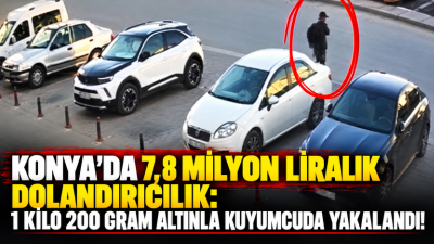 Konya'da kendisini polis veya savcı olarak tanıtarak vatandaşları dolandıran kişilere