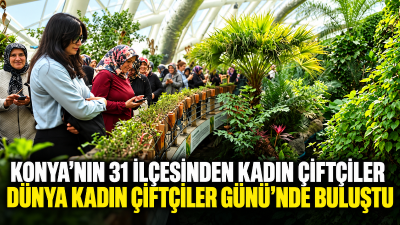 Konya Büyükşehir Belediyesi, 15 Ekim Dünya Kadın Çiftçiler Günü dolayısıyla