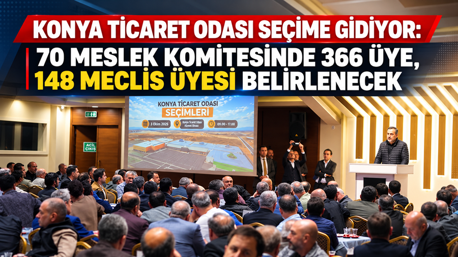 Konya Ticaret Odası, yeni dönem için 3 Ekim 2026 Cumartesi