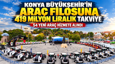 Konya Büyükşehir Belediyesi, altyapı ve belediye hizmetlerinde kullanılmak üzere 54